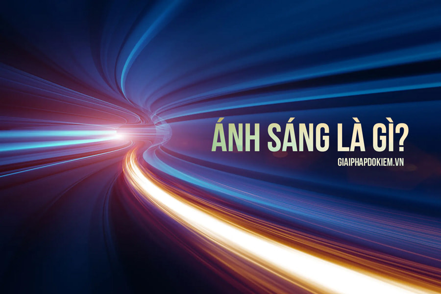 Ánh sáng là gì? Phân loại, tính chất quan trọng của ánh sáng 6 Ánh sáng là gì?