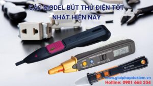 Top 10 model bút thử điện tốt nhất hiện nay bán rất chạy trên thị trường 1 Bút thử điện tốt nhất hiện nay gồm những model nào?