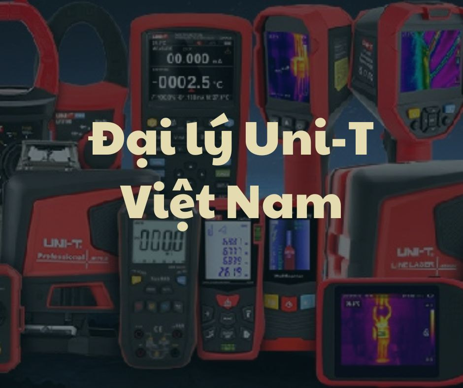 Đại lý Uni-T Việt Nam: Chuyên cung cấp thiết bị đo điện Uni-T