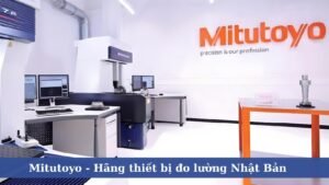 Mitutoyo - Hãng sản xuất thiết bị đo lường hàng đầu Nhật Bản 2 mitutoyo-hang-san-xuat-thiet-bi-do-luong-hang-dau-nhat-ban