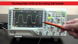 GW Instek - Thương hiệu thiết bị đo lường xuất xứ Đài Loan 11 Thương hiệu thiết bị đo lường GW Instek