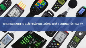Sper Scientific: Giải Pháp Đo Lường Chất Lượng Từ Hoa Kỳ 7 Giới thiệu về thương hiệu thiết bị đo lường Sper Scientific đến từ Hoa Kỳ