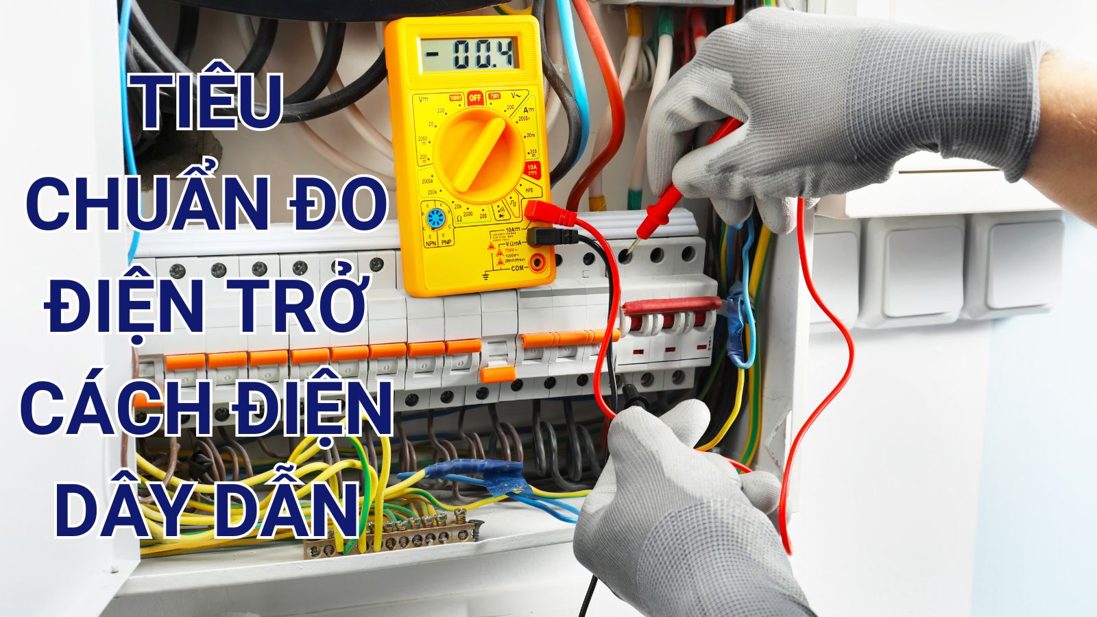 Tiêu Chuẩn Đo Điện Trở Cách Điện Dây Dẫn Điện Chính Xác 1 Tiêu chuẩn đo điện trở cách điện dây dẫn