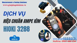 Dịch Vụ Hiệu Chuẩn Ampe Kìm Hioki 3288 Chuyên Nghiệp 1 Dịch vụ hiệu chuẩn ampe kìm Hioki 3288