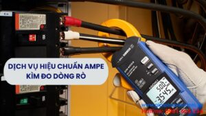 Dịch vụ hiệu chuẩn thiết bị ampe kìm đo dòng rò hàng đầu