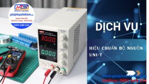 Hướng Dẫn Hiệu Chuẩn Bộ Nguồn UNI-T Và Dịch Vụ Uy Tín 1 Dịch vụ hiệu chuẩn bộ nguồn UNI-T uy tín - Giải Pháp Đo Kiểm