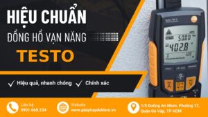 Cách Hiệu Chuẩn Đồng Hồ Vạn Năng Testo - Kiến Thức Cơ Bản 25 Dịch vụ hiệu chuẩn đồng hồ vạn năng Testo chuyên nghiệp tại Việt Nam