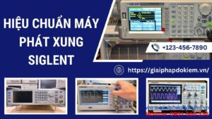 Dịch vụ hiệu chuẩn máy phát xung Siglent hàng đầu Việt Nam
