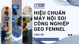 Hiệu Chuẩn Máy Nội Soi Công Nghiệp Geo Fennel Ở Đâu Uy Tín? Xem Ngay! 14 Dịch vụ hiệu chuẩn máy nội soi công nghiệp GEO Fennel - MTS
