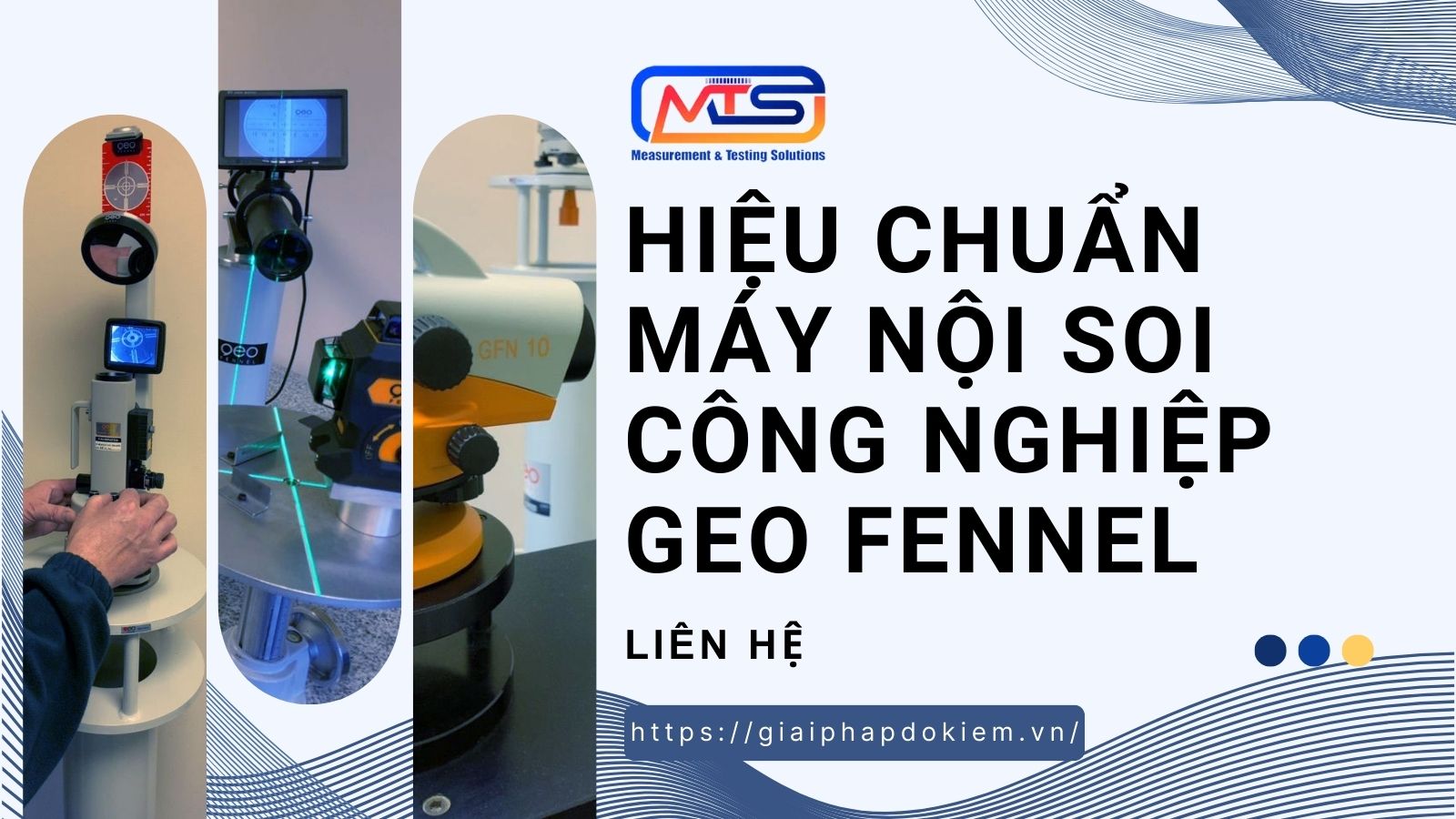 Hiệu Chuẩn Máy Nội Soi Công Nghiệp Geo Fennel Ở Đâu Uy Tín? Xem Ngay! 9 Dịch vụ hiệu chuẩn máy nội soi công nghiệp GEO Fennel - MTS