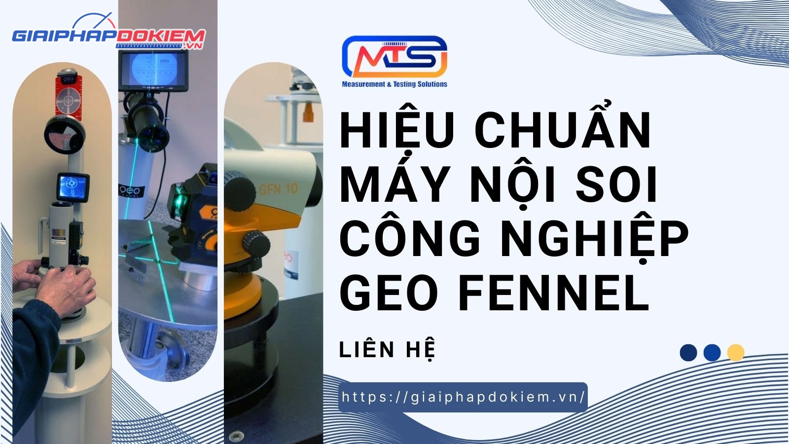 Hiệu Chuẩn Máy Nội Soi Công Nghiệp Geo Fennel Ở Đâu Uy Tín? Xem Ngay! 10 Dịch vụ hiệu chuẩn máy nội soi công nghiệp GEO Fennel - MTS