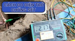 Cách Đo Điện Trở Chống Sét Bằng Máy Đo Điện Trở Đơn Giản, Chính Xác 8 Cách đo điện trở chống sét