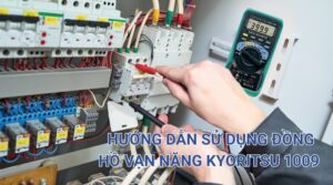 Hướng Dẫn Sử Dụng Đồng Hồ Vạn Năng Kyoritsu 1009 Chi Tiết 1 Hướng dẫn sử dụng đồng hồ vạn năng Kyoritsu 1009