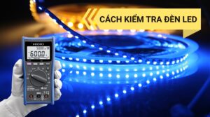 Cách kiểm tra đèn LED bằng đồng hồ vạn năng