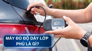 Máy Đo Độ Dày Lớp Phủ - Giải Pháp Kiểm Tra Độ Dày Sơn Mạ Chính Xác, Nhanh Chóng 9 Máy đo độ dày lớp phủ là gì?