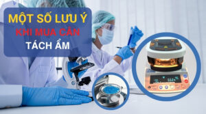 Một Số Lưu Ý Khi Mua Cân Tách Ẩm Bạn Cần Phải Biết 4 Một số lưu ý khi mua cân tách ẩm bạn cần biết