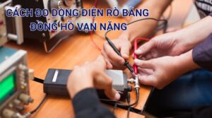 Cách đo dòng điện rò bằng đồng hồ vạn năng chi tiết